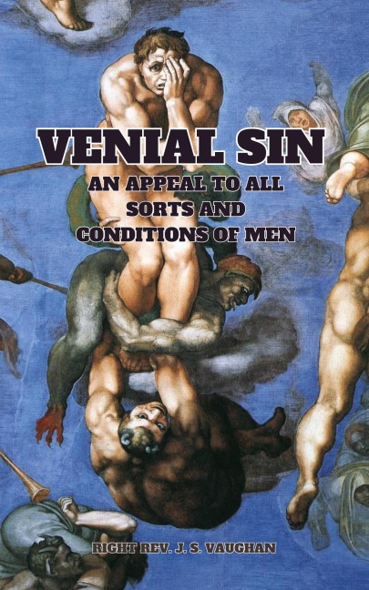 VENIAL SIN: AN APPEAL TO ALL SORTS AND CONDITIONS OF MEN