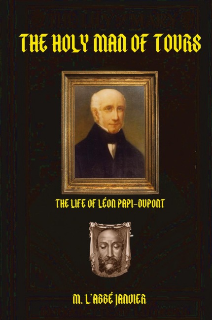 The Holy Man of Tours: Life of Leo DuPont