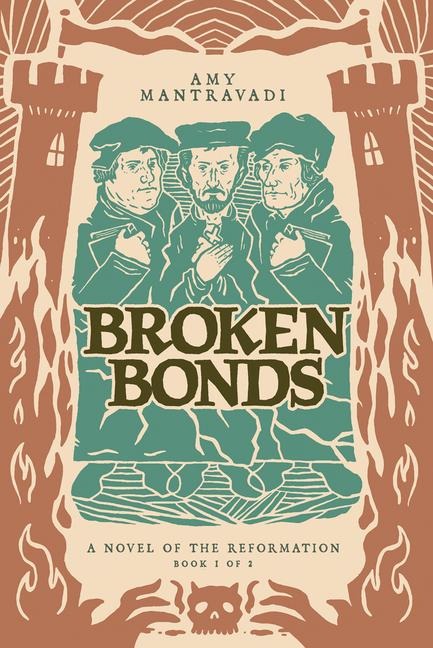 Broken Bonds: A Novel of the Reformation