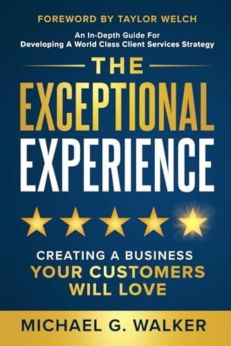 The Exceptional Experience Creating a Business Your Customers Will Love