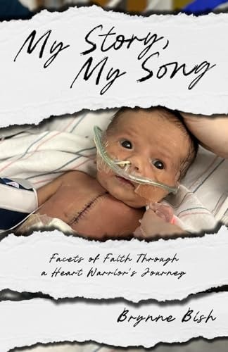 My Story, My Song Facets of Faith Through a Heart Warrior's Journey