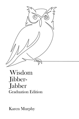 Wisdom Jibber-Jabber Graduation Edition