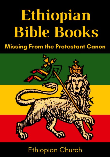 Ethiopian Bible Books: Missing from the Protestant Canon