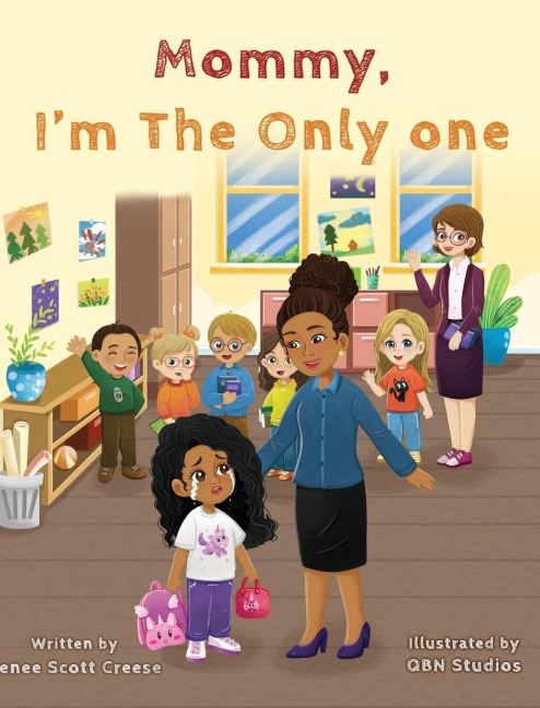 Mommy Im The Only One: A Childrens Book About Loving Your Natural Hair Texture!