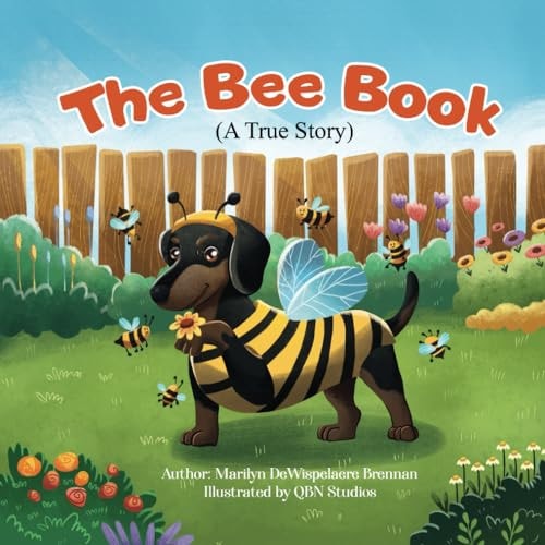The Bee Book A Children's Book about a Dog Named Bee.