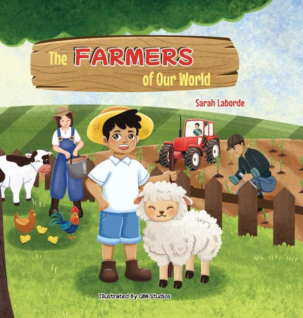 The Farmers of Our World: A Childrens Book Exploring the World of Farming