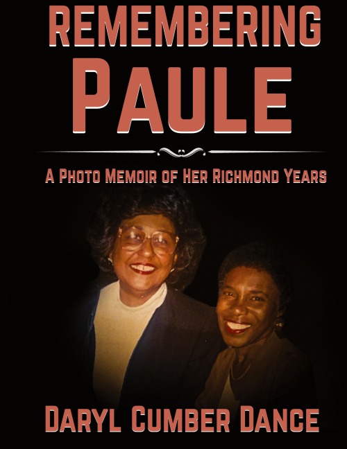 REMEMBERING Paule: A Photo Memoir of Her Richmond Years