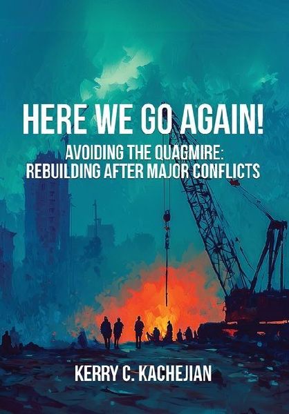 Here We Go Again!: Avoiding The Quagmire: Rebuilding After Major Conflicts