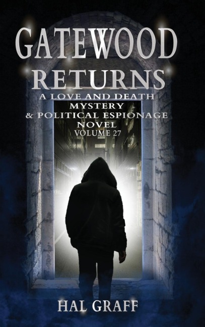 Gatewood Returns: A Love and Death Mystery  & Political Espionage Novel