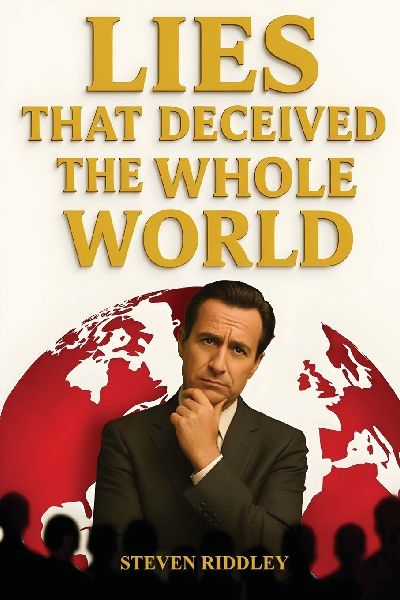 LIES THAT DECEIVED THE WHOLE WORLD
