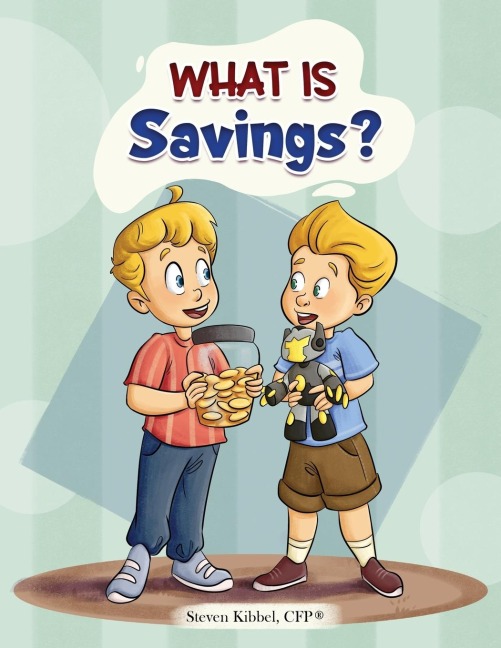 What is Savings?: A financial literacy story and workbook for kids