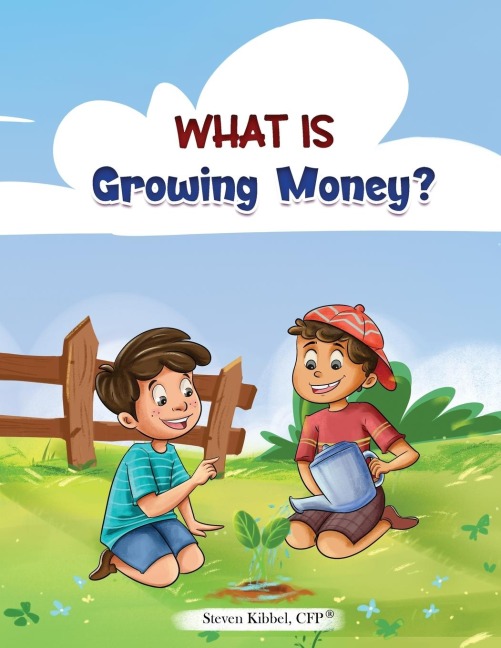 What is Growing Money?: A financial literacy story and workbook for kids