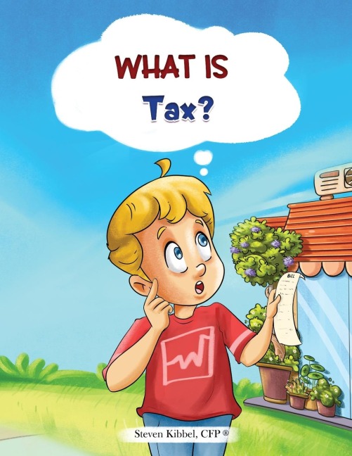 What is Tax?: A financial literacy story and workbook for kids