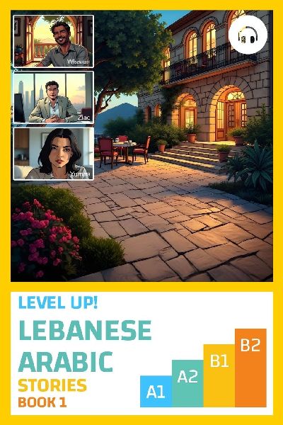 Level Up! Lebanese Arabic Stories (Book 1)