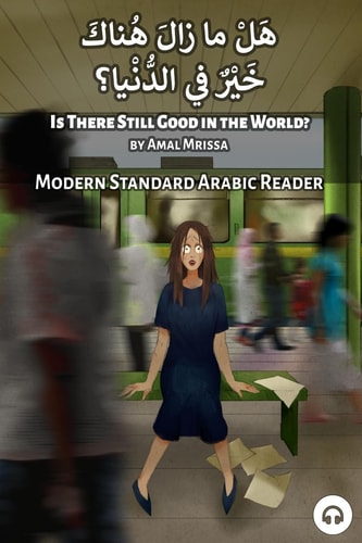 Is There Still Good in the World? Modern Standard Arabic Reader