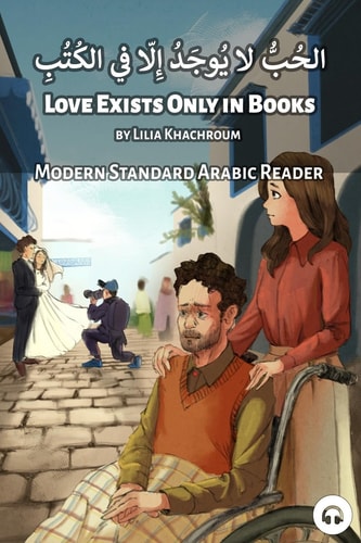 Love Exists Only in Books Modern Standard Arabic Reader
