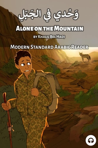 Alone on the Mountain Modern Standard Arabic Reader