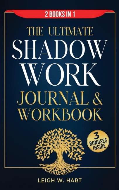 The Ultimate Shadow Work Journal & Workbook - 2 Books in 1: A Comprehensive Collection of Exercises, Prompts, and Affirmations for Profound Self-Discovery, Emotional Recovery, and Personal Growth