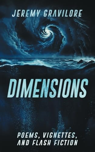 Dimensions Poems, Vignettes, and Flash Fiction