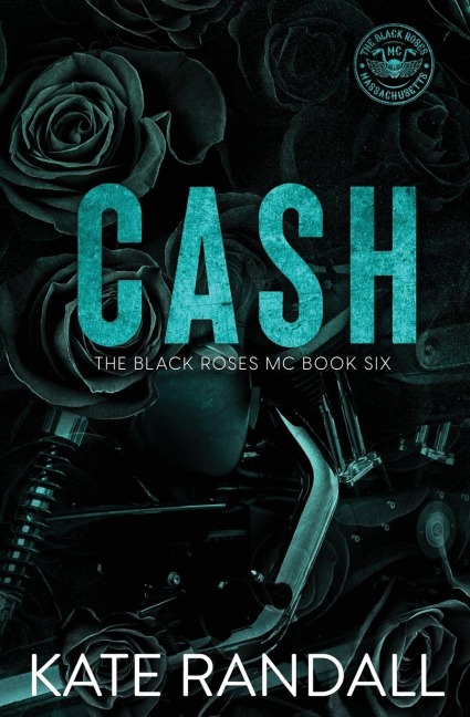 Cash: The Black Roses MC, Book Six