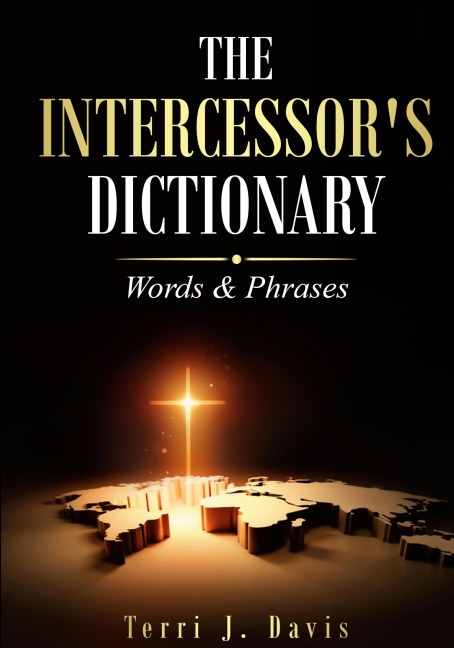 The Intercessors Dictionary: Words & Phrases