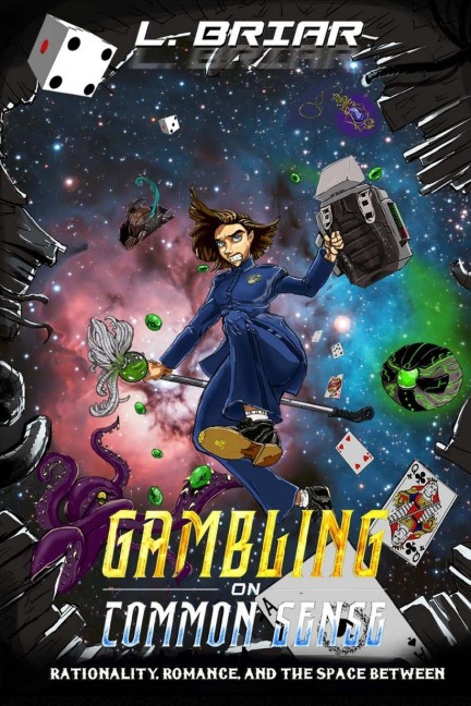 Gambling on Common Sense: Rationality, Romance, and the Space Between