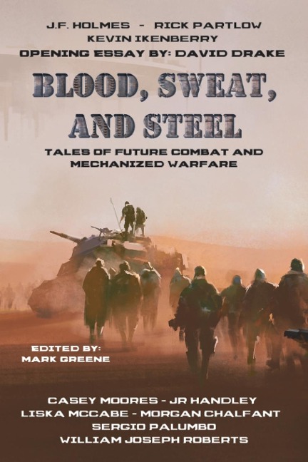 Blood, Sweat, and Steel: Tales of Future Combat and Mechanized Warfare