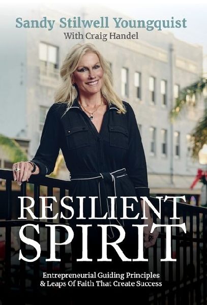 Resilient Spirit: Entrepreneurial Guiding Principles & Leaps Of Faith That Create Success