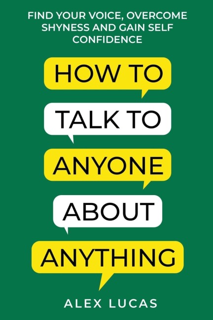 How to Talk to Anyone About Anything