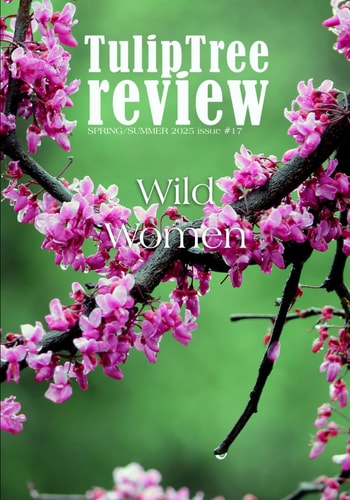 TulipTree Review Spring/Summer 2025 Wild Women Issue 17