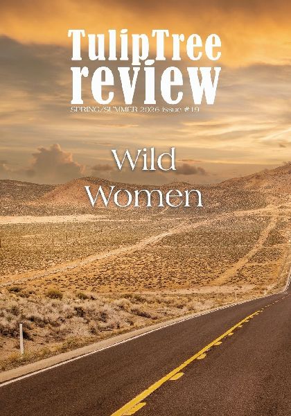 TulipTree Review Spring/Summer 2026 issue #19 Wild Women