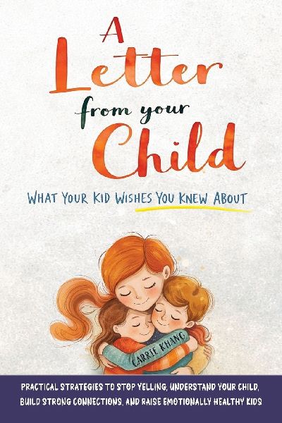A Letter from Your Child What Your Kid Wishes You Knew About