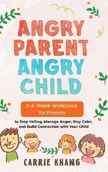 Angry Parent Angry Child Workbook Anger Management Workbook for Parents