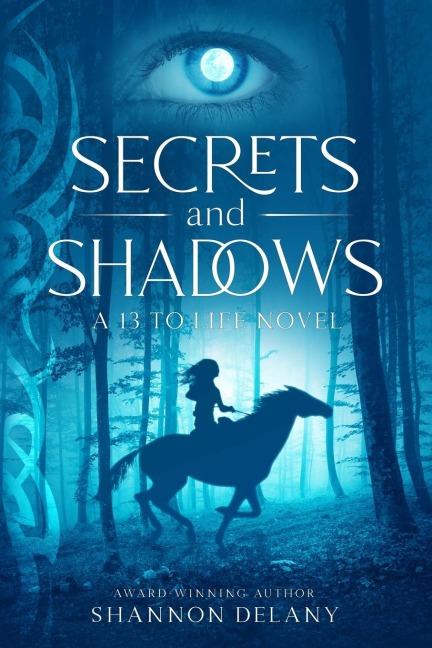 Secrets and Shadows: A 13 to Life Novel