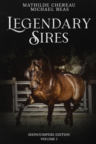 Legendary Sires SHOWJUMPERS EDITION - Volume I