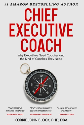 Chief Executive Coach Why Executives Need Coaches and the Kind of Coaches They Need