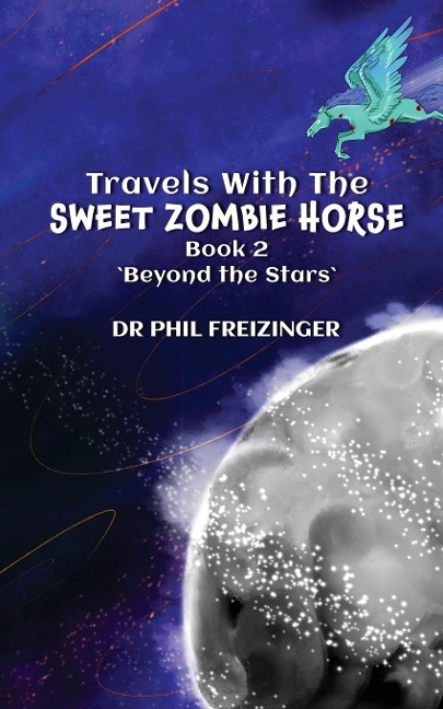TRAVELS WITH THE SWEET ZOMBIE HORSE: Beyond The Stars