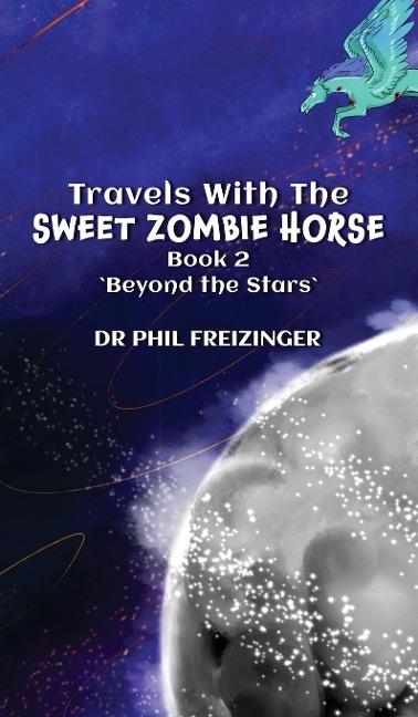 TRAVELS WITH THE SWEET ZOMBIE HORSE: Beyond The Stars