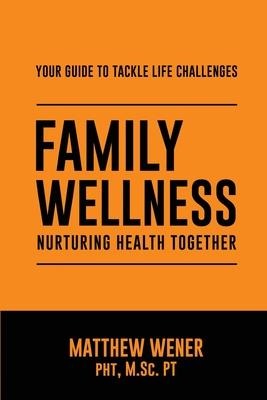 Family Wellness: Nurturing Health Together