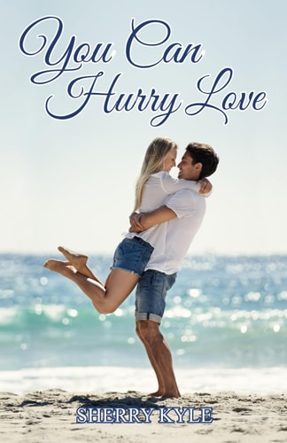 You Can Hurry Love A Small Town Feel-Good Romance