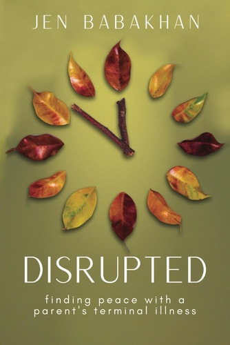 Disrupted Finding Peace with a Parent's Terminal Illness