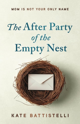 The After Party of the Empty Nest Mom is Not Your Only Name