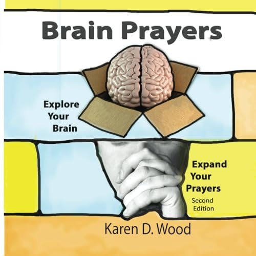 Brain Prayers Explore Your Brain, Expand Your Prayers