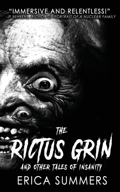 The Rictus Grin and Other Tales of Insanity: A collection of horrors