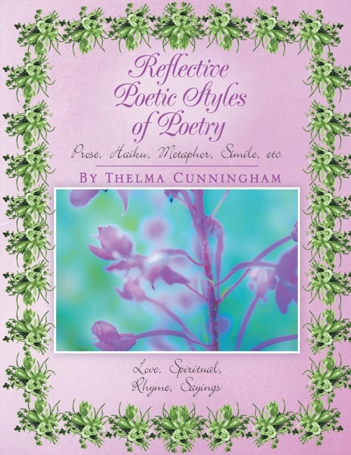 Reflective Poetic Styles of Poetry: Prose, Haiku, Metaphor, Simile, etc.