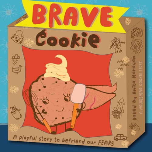 Brave Cookie A Playful, Interactive, Mindfulness Story to Befriend Our Fears.