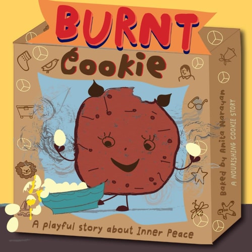 Burnt Cookie A Playful, Interactive, Mindfulness Story about Creating Inner Peace