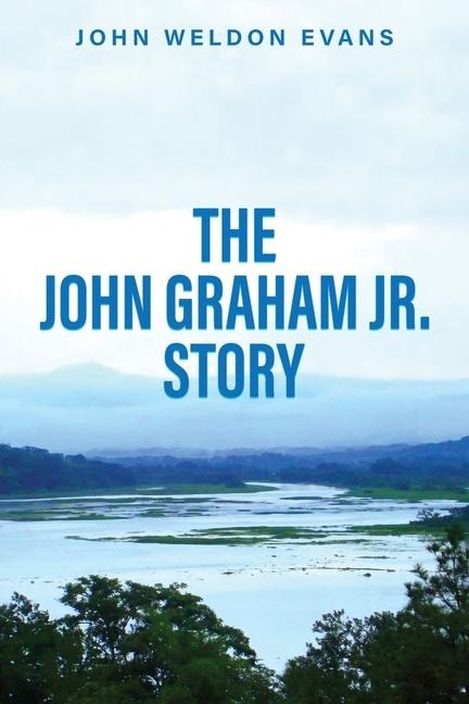 THE JOHN GRAHAM JR. STORY