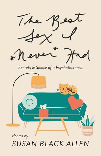 The Best Sex I Never Had Secrets & Solace of a Psychotherapist
