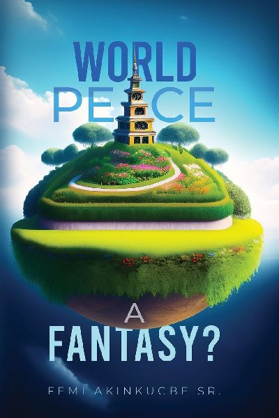 World Peace: A Fantasy?